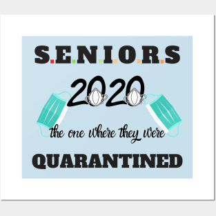 seniors 2020 the one where they were quarantined Posters and Art